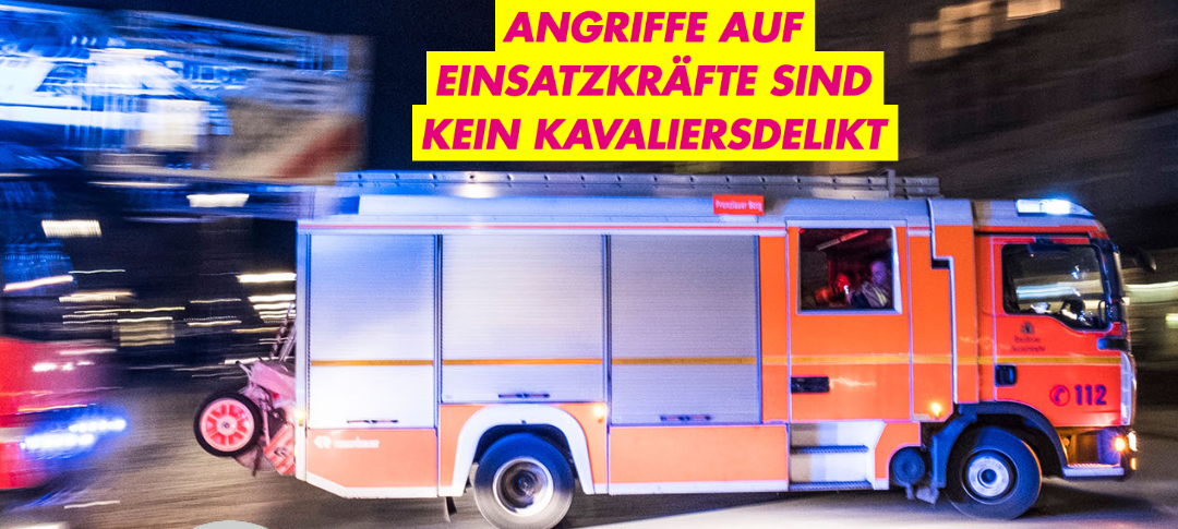 Täter konsequent bestrafen Angriffe auf Einsatzkräfte sind kein